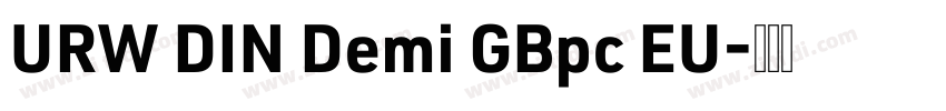 URW DIN Demi GBpc EU字体转换